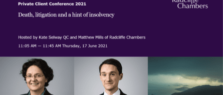 Video: Death, litigation and a hint of insolvency (Private Client Conference 2021)