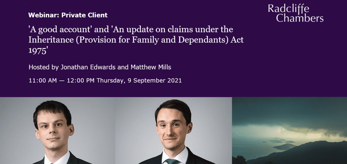 'A good account' and 'an update on claims under the Inheritance (Provision for Family and Dependants) Act 1975' - Junior Programme: Private Client