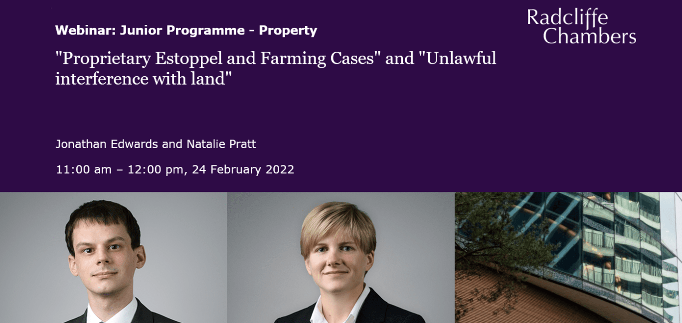 Proprietary Estoppel and Farming Cases and Unlawful interference with land - Junior Programme: Real Estate